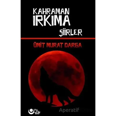 Kahraman Irkıma - Ümit Murat Darga - Ayyıldız Kitap