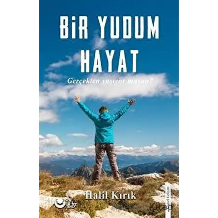 Bir Bir Yudum Hayat - Halil Kırık - Ayyıldız Kitap