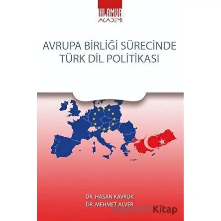 Avrupa Birliği Sürecinde Türk Dil Politikası - Hasan Kavruk - Ihlamur