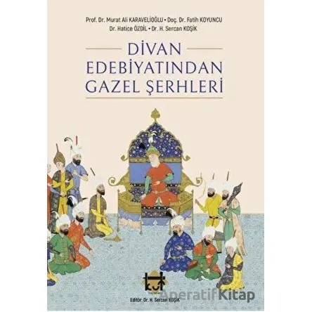 Divan Edebiyatından Gazel Şerhleri - Kolektif - Kut Yayınları