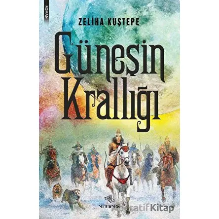 Güneşin Krallığı - Zeliha Kuştepe - Nirengi Yayınları
