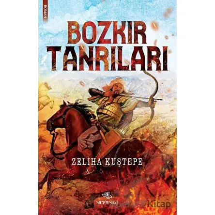 Bozkır Tanrıları - Zeliha Kuştepe - Nirengi Yayınları