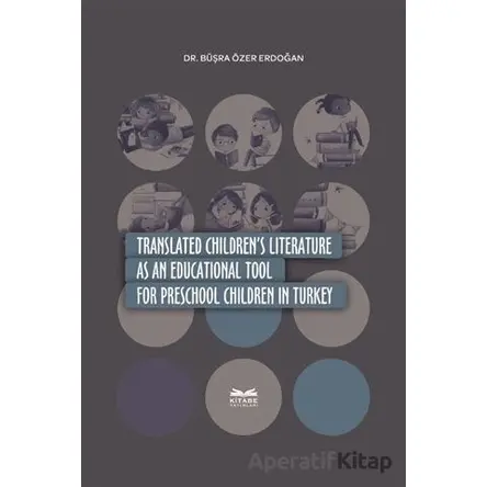 Translated Childrens Literature as an Educational Tool For Preschool Children in Turkey