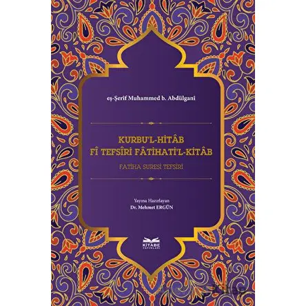 Kurbul-Hitab Fi Tefsiri Fatihatil-Kitab - Eş-Şerif Muhammed b. Abdülgani - Kitabe Yayınları