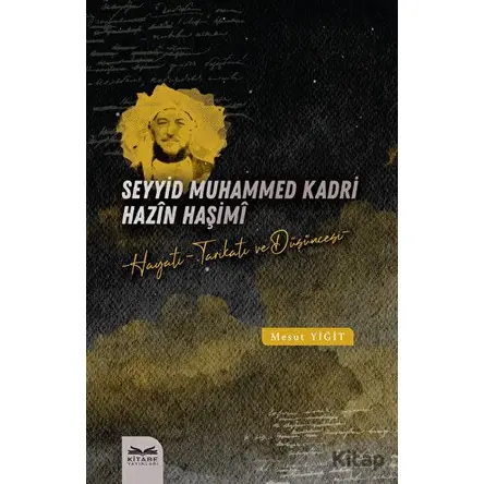 Seyyid Muhammed Kadri Hazin Haşimi - Mesut Yiğit - Kitabe Yayınları