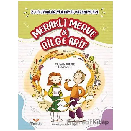 Meraklı Merve ve Bilge Arif - Asuman Türker Sadıkoğlu - Mosquito Yayınları