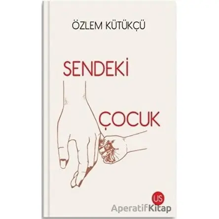 Sendeki Çocuk - Özlem Kütükçü - US Yayınları