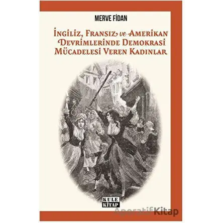 İngiliz, Fransız, ve Amerikan Devrimlerinde Demokrasi Mücadelesi Veren Kadınlar