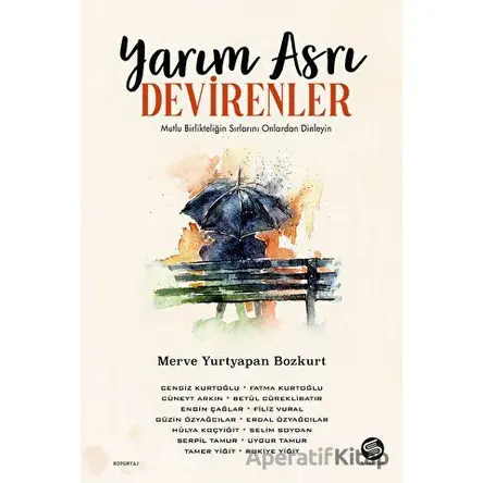 Yarım Asrı Devirenler - Merve Yurtyapan - Sahi Kitap