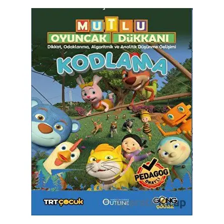 Mutlu Oyuncak Dükkanı - Eğlenceli Ve Etkinlikli Kodlama Kitabı - Kolektif - Gong Çocuk