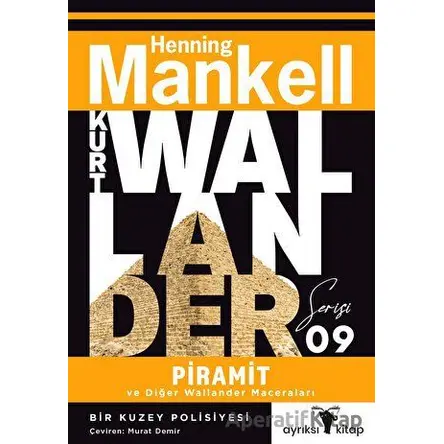 Piramit ve Diğer Wallander Maceraları - Kurt Wallander Serisi 9 - Henning Mankell - Ayrıksı Kitap
