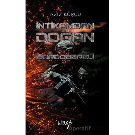 İntikamdan Doğan Bordobereli - Aziz Kuşçu - Linza Yayınları