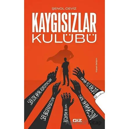 Kaygısızlar Kulübü - Şenol Ceviz - Giz Kitap