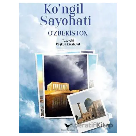 Kongil Sayohati Ozbekiston - Coşkun Karabulut - Günce Yayınları