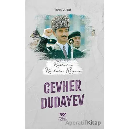 Rusların Korkulu Rüyası Cevher Dudayev - Taha Yusuf - Yüksel Yayıncılık