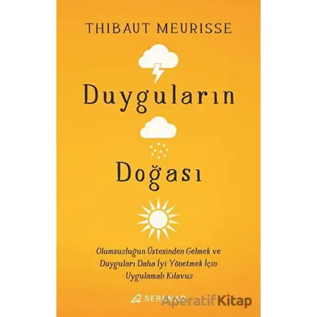 Duyguların Doğası - Thibaut Meurisse - Serenad Yayınevi
