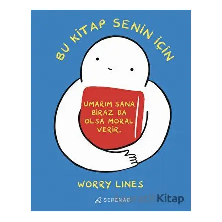 Bu Kitap Senin İçin - Worry Lines - Serenad Yayınevi