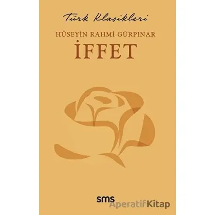 İffet - Hüseyin Rahmi Gürpınar - Sms Yayınları