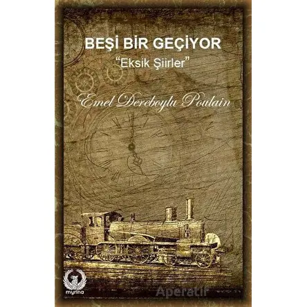 Beşi Bir Geçiyor - Emel Dereboylu Poulain - Myrina Yayınları