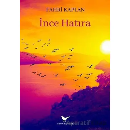 İnce Hatıra - Fahri Kaplan - Günce Yayınları