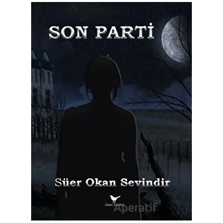 Son Parti - Süer Okan Sevindir - Günce Yayınları