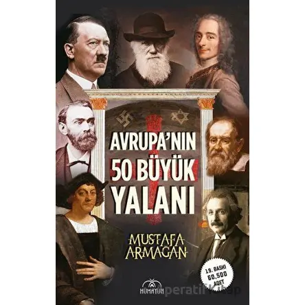 Avrupa’nın 50 Büyük Yalanı - Mustafa Armağan - Hümayun Yayınları