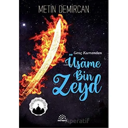 Genç Kumandan Üsame Bin Zeyd - Metin Demircan - Mihenk Kitap