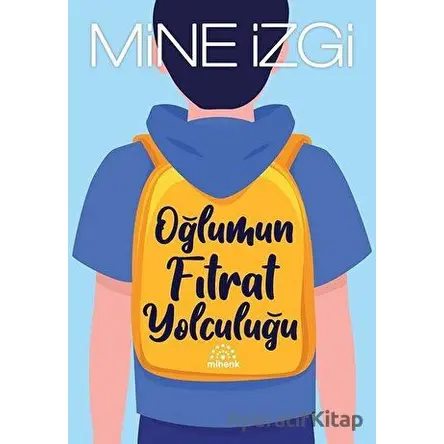 Oğlumun Fıtrat Yolculuğu - Mine İzgi - Mihenk Kitap