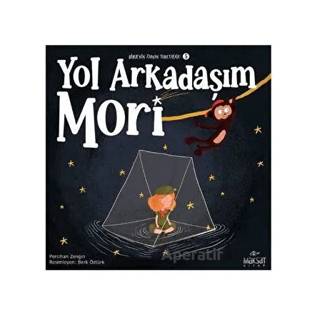 Bilgenin Zaman Yolculuğu 5 - Yol Arkadaşım Mori - Percihan Zengin - Maksat Kitap