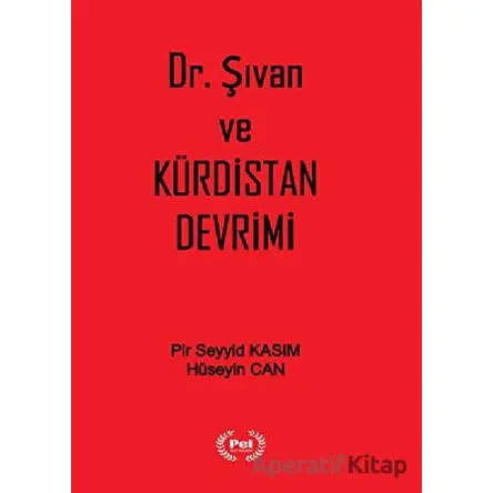 Dr. Şıvan ve Kürdistan Devrimi - Pir Seyyid Kasım - Pel Yayınları