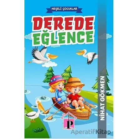 Derede Eğlence - Nihat Gökmen - Pembe Çatı Yayınları