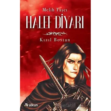 Halef Diyarı 1 - Kızıl Bostan - Melih Taşcı - Alkun Kitap