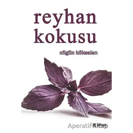 Reyhan Kokusu - Nilgün Köksalan - Alkun Kitap