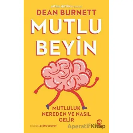 Mutlu Beyin: Mutluluk Nereden ve Nasıl Gelir - Dean Burnett - Nova Kitap