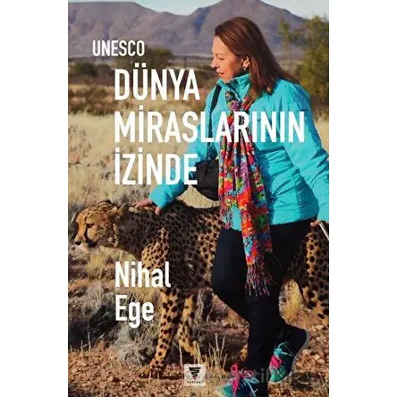 UNESCO Dünya Miraslarının İzinde - Nihal Ege - Varyant Yayıncılık