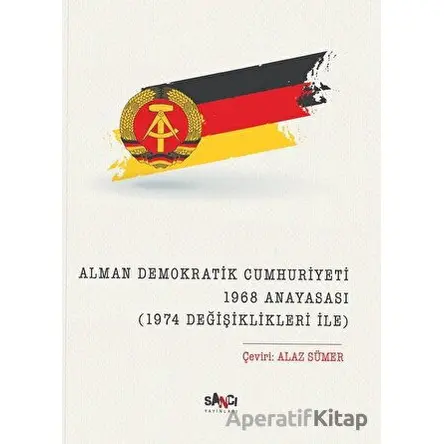 Alman Demokratik Cumhuriyet 1968 Anayasası - Kolektif - Sancı Yayınları