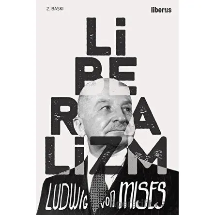 Liberalizm - Ludwig von Mises - Liberus Yayınları