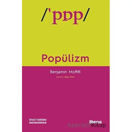 Popülizm - Benjamin Moffitt - Liberus Yayınları
