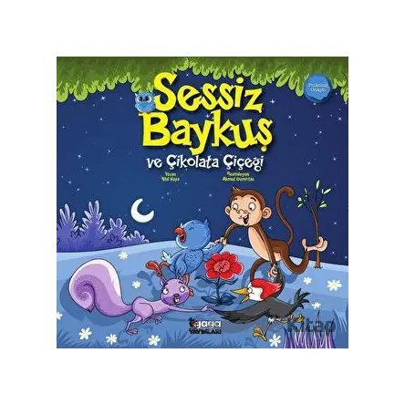 Sessiz Baykuş ve Çikolata Çiçeği - Hilal Kaya - Gaga Yayınları