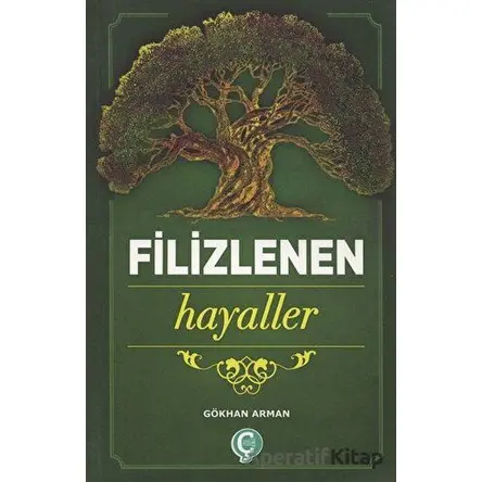 Filizlenen Hayaller - Gökhan Arman - Çeri Yayınları