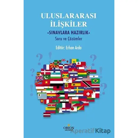 Uluslararası İlişkiler - Sınavlara Hazırlık - Erhan Arda - Orion Kitabevi