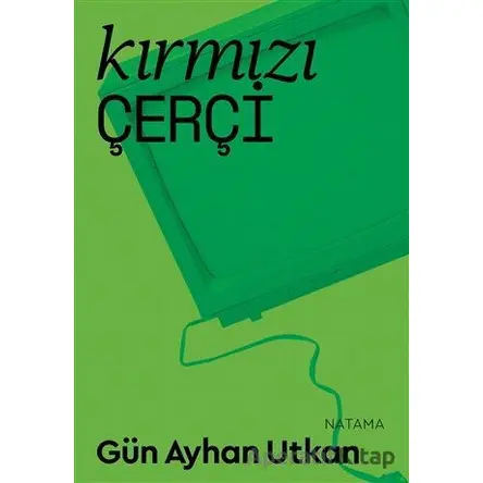 Kırmızı Çerçi - Gün Ayhan Utkan - Natama Yayınları