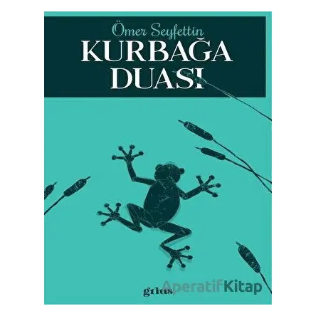 Kurbağa Duası - Ömer Seyfettin - Grius Yayınları