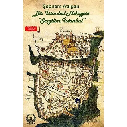 Bir İstanbul Hikayesi - Şebnem Atılgan - Myrina Yayınları