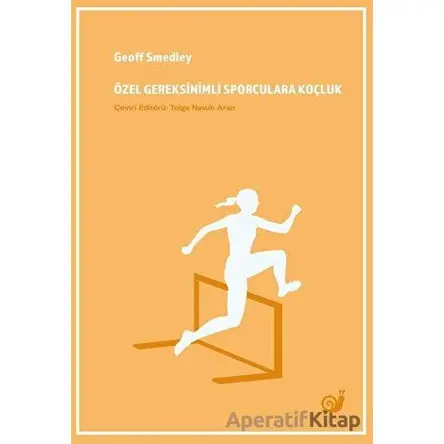 Özel Gereksinimli Sporculara Koçluk - Geoff Smedley - Sakin Kitap