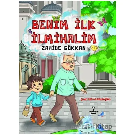 Benim İlk İlmihalim - Zahide Gökkan - Serencam Çocuk