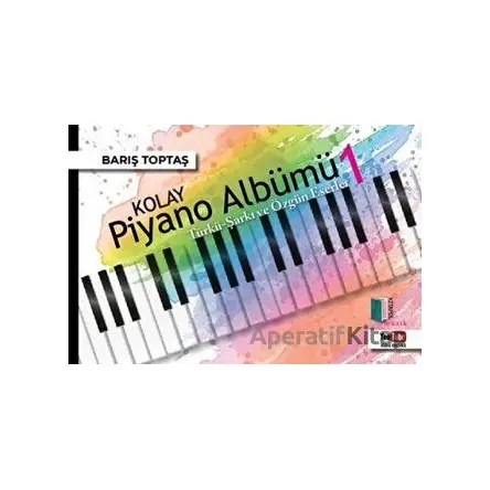 Kolay Piyano Albümü 1 - Barış Toptaş - Kitapol Yayınları