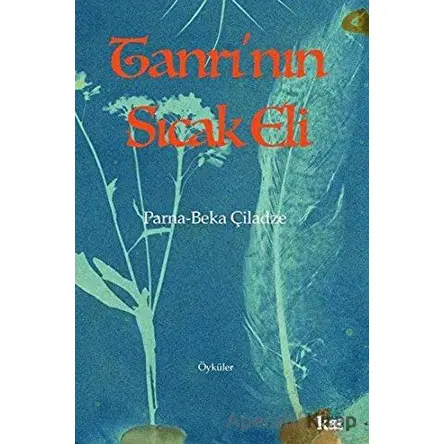 Tanrı’nın Sıcak Eli - Parna-Beka Çiladze - Kurmaca Akademi