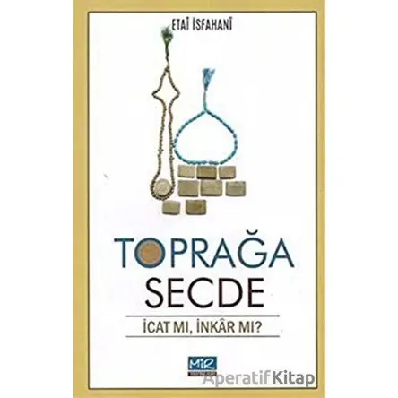 Toprağa Secde - Etai İsfahani - Mir Yayınları