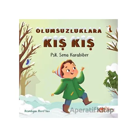 Olumsuzluklara Kış Kış - Sena Karabiber - The Kitap Çocuk